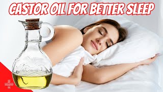 Using Castor Oil Before Bed