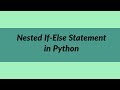 Nested If - Else statement in Python | Meet Python | Learn Python
