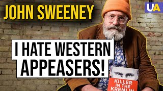 John Sweeney Hates Appeasers of Putin – Weekly Interview