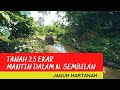 [SOLD] TANAH PERTANIAN 2.5 EKAR  FREEHOLD OPEN TITLE UNTUK DIJUAL DI MANTIN.