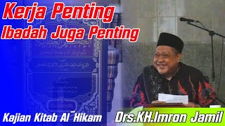 KH.Imron Jamil Terbaru Al~Hikam || Antara Kerja & Ibadah