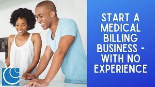 Start a Medical Billing Business - with no Experience