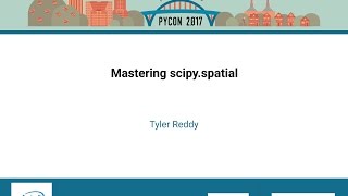 Tyler Reddy Mastering scipy spatial PyCon 2017