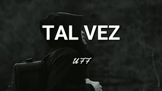 UFF - Tal Vez - Letra