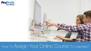 How to Assign Your Online Course to Learners