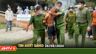 Tin tức an ninh trật tự nóng, thời sự Việt Nam mới nhất 24h sáng ngày 26/5 | ANTV