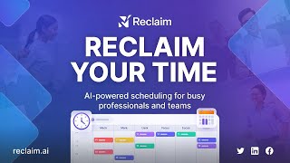 Reclaim – Intelligent Scheduling with AI: Reclaim Hours, Reduce Burnout & Boost Productivity