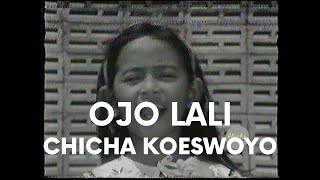 Ojo Lali - Chicha Koeswoyo