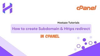 How to Create Subdomain & Enable HTTPS Redirect in cPanel | Hostazo Tutorials