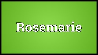 Rosemarie Meaning