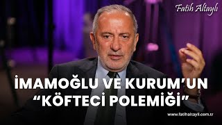 Fatih Altaylı yorumluyor: Ekrem İmamoğlu ile Murat Kurum arasındaki "köfteci polemiği"