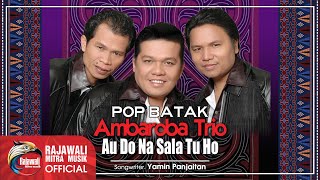 Ambaroba Trio - Au Do Na Sala Tu Ho | Dangdut [OFFICIAL]