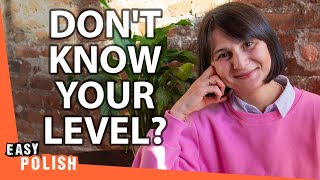 How to Figure Out Your Polish Level and What to Learn Next