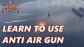 Enlisted - How to use an Anti Air Gun! Tips and tricks for AA gunning.