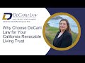 Why Choose DeCarli Law for Your California Revocable Living Trust