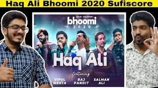 Haq Ali Bhoomi | Salim Sulaiman | Salman Ali Raj Pandit Vipul Mehta | Kamal Haji | Reaction .