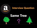 Same Tree - Leetcode 100 - Python