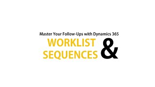 Master Your Follow-Ups with Dynamics 365 Worklist and Sequences | Array Platforms | Dynamics 365