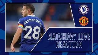 Chelsea vs Manchester United | All The Reaction! | Matchday Live