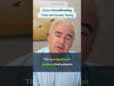 Genetic testing can enable patients to participate in groundbreaking clinical trials