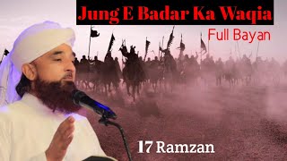 Jung E Badar Full Waqia 😥 Raza Saqib Mustafai || 17 Ramzan Bayan