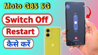 Moto g85 5g switch off kaise kare, How to Power off Moto g85 5g/ switch off