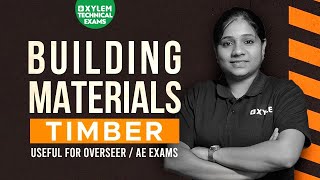 TIMBER | Building Materials | Overseer Civil Exam | Free Class | Civil engg.| Xylem Technical Exams