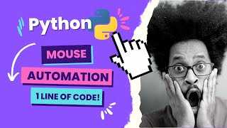 Tutorial - Using Python to control the mouse using pyautogui in just a single line of code!