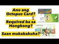 Ep 6. What is Octopus Card of Hongkong? Where to use it? + Common Questions Answered