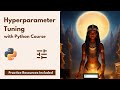 Hyperparameter Tuning with Python | Course