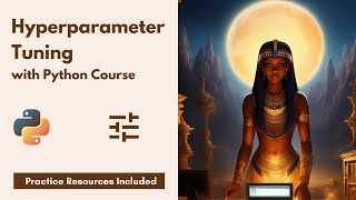 Hyperparameter Tuning with Python | Course