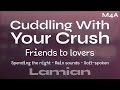 [M4A] Cuddling With Your Crush  - Spending The Night (Friends to Lovers) || ASMR RP