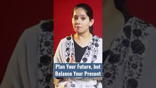 Plan Your Future But Balance Your Present | Jaya Kishori