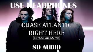Chase Atlantic - Right Here | 8D AUDIO 🎧