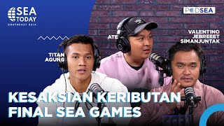 PODSEA: Titan Agung Ceritakan Keribut4n Final Sea Games, Tensi Panas dan Kartu Merah