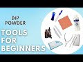 Tools Needed To Do Dip Powder Nails | Beginner Basics Series