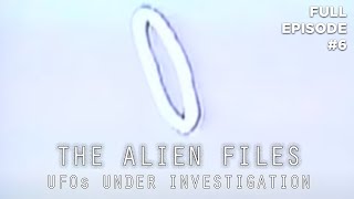 The Alien Files: UFOs Under Investigation (Full Episode S1|E6)