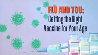 Flu and You: Getting the Right Vaccine for Your Age