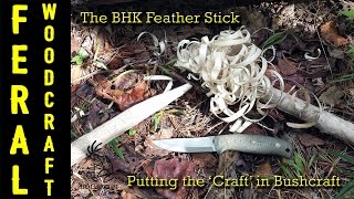 Battle Horse Knives Feather Stick -  Putting the Craft in Bushcraft