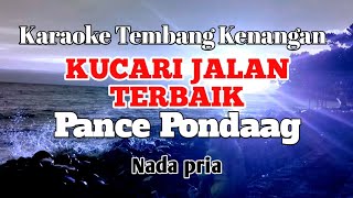 KUCARI JALAN TERBAIK - Pance Pondaag | Karaoke nada pria | Lirik