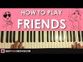 HOW TO PLAY - Marshmello & Anne-Marie - FRIENDS (Piano Tutorial Lesson)