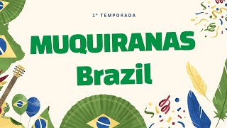 MUQUIRANAS BRASIL - EP01 S01