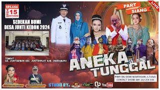 🔴LIVE ANEKA TUNGGAL | PART SIANG | JUNTI KEBON - JUNTINYUAT - INDRAMAYU | 15 OKTOBER 2024