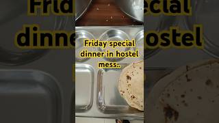 Friday special dinner in hostel||hostel mess #food #hostellife #ytshorts #explore #viralvideo