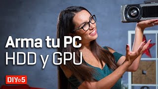 Arma tu PC - Disco duro y tarjeta de video - DIY in 5