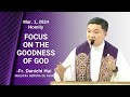 FOCUS ON THE GOODNESS OF GOD - Homily by Fr. Danichi Hui on March 1, 2024