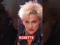 🎸 Roxette 🎤