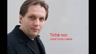 Jozef Dodo Ivaška - Tichá noc