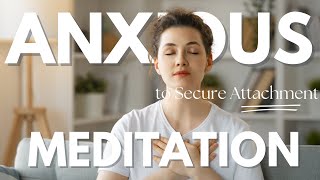 A Guided Meditation for Anxious Attachment Healing