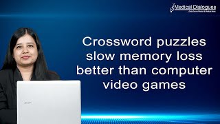 Crossword puzzles slow memory loss better than computer video games